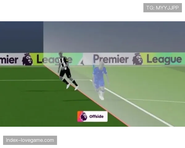 英超宣布下赛季起将引入半自动越位技术,减少VAR争议